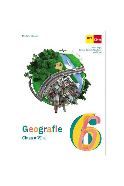 Art Klett GEOGRAFIE. Clasa 6. Manual, Silviu Negut, Art Klett