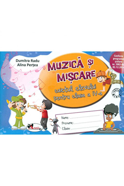 Aramis Muzică și mișcare. Caiet de lucru pentru clasa a IV-a