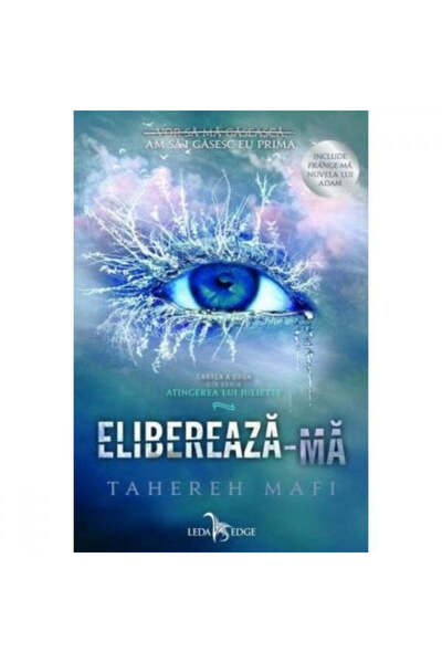 LEDA Atingerea lui Juliette Vol. 2 Eliberează-mă, Tahereh Mafi