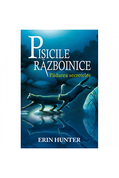 All Pisicile Războinici, Cartea a III-a: Pădurea Secretelor, Erin Hunter