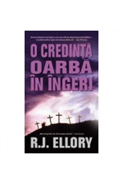 LEDA O credință oarbă în îngeri - R.J. Ellory