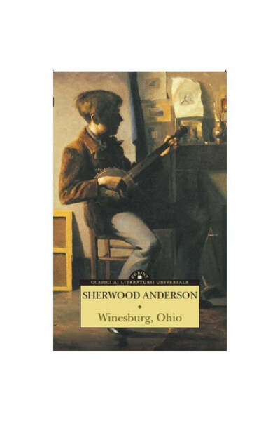 Corint Winesburg, Ohio - Sherwood Anderson