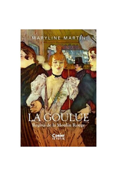 Corint La Goulue Regina Moulin Rouge - Maryline Martin
