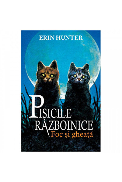 All Pisicile de război, cartea 2: Foc și gheață, Erin Hunter