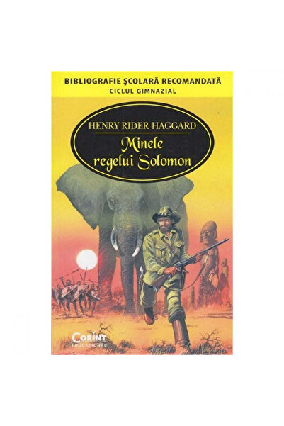 Corint Minele Regelui Solomon - Ediția 2014 - Henry Rider Haggard