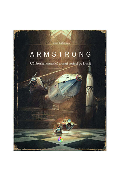 Corint Armstrong. Călătoria fantastică a unui șoarece pe Lună - Torben Kuhlmann