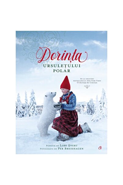Curtea Veche Publishing Dorința ursului polar, Lori Evert, ilustrații de Per ...