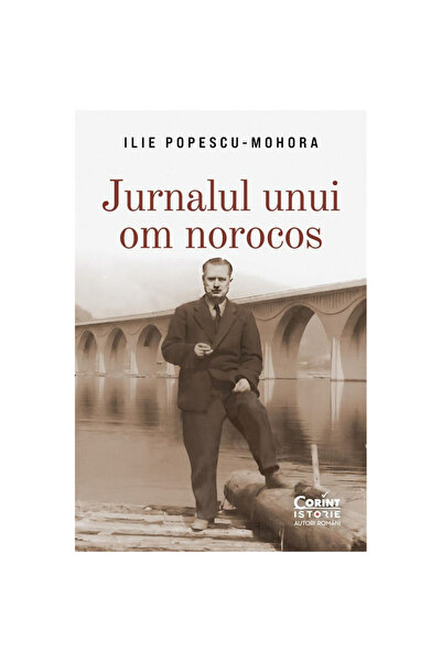 Corint Jurnalul unui norocos, Ilie Popescu-Mohora