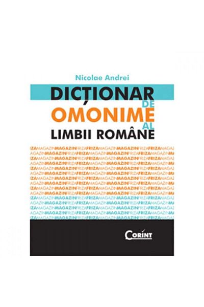 Corint Dictionary of Romanian Homonyms - Nicolae Andrei