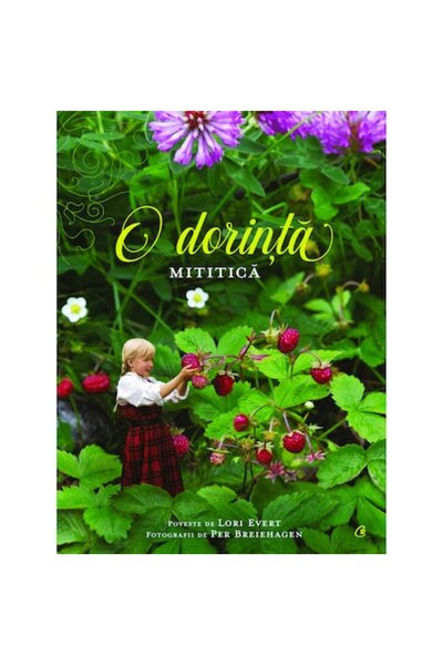 Curtea Veche Publishing Μια μυθική ευχή, Λόρι Έβερτ, εικονογράφηση: Περ Μπρέι...