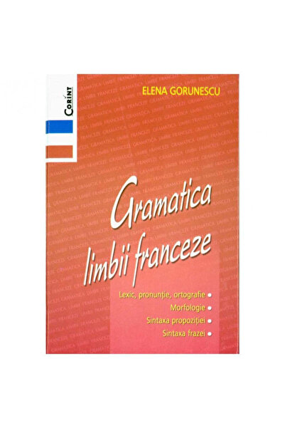 Corint Gramatica Franceză - Elena Gorunescu