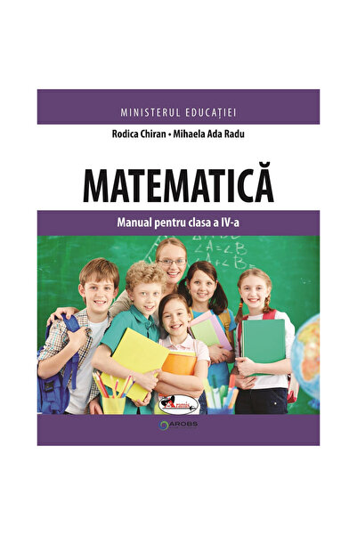 Aramis Manual de matematica, clasa a IV-a, Chiran Radu, Rodica Chiran, Mihael...