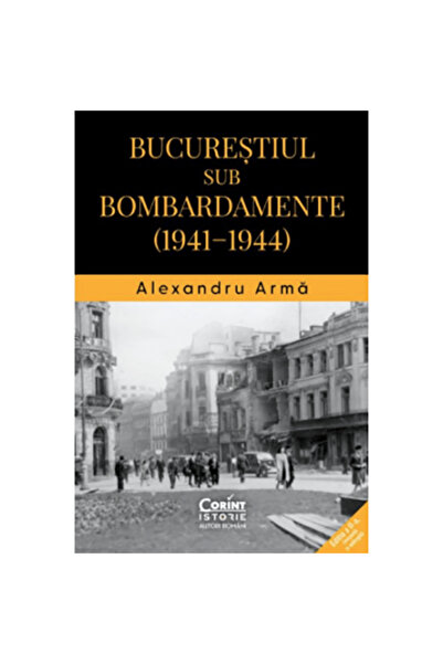 Corint București sub bombardament (1941 - 1944), Alexandru Arma