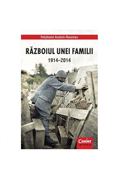 Corint Ο πόλεμος μιας οικογένειας 1914-2014 - Stephane Audoin-Rouzeau