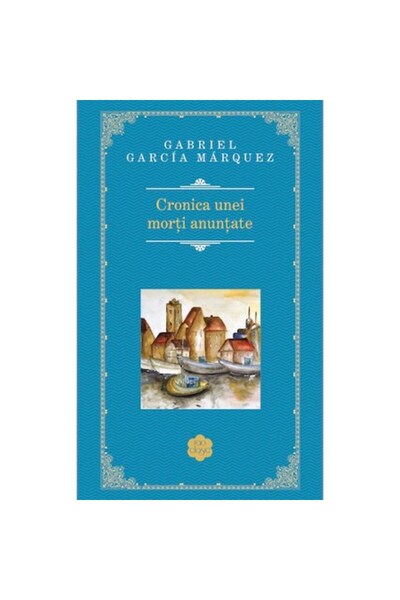 Rao Cronica unei morți prevestite (Rao Classic) - Gabriel Garcia Marquez