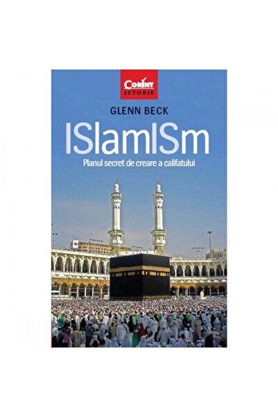 Corint Islamism. Planul secret pentru a crea un califat - Glenn Beck