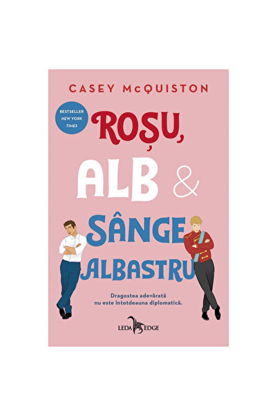 LEDA Sânge roșu, alb și albastru. Ediție Hardcover, Casey McQuiston