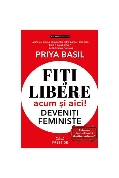 Prestige Be free here and now! Become a feminist - Priya Basil