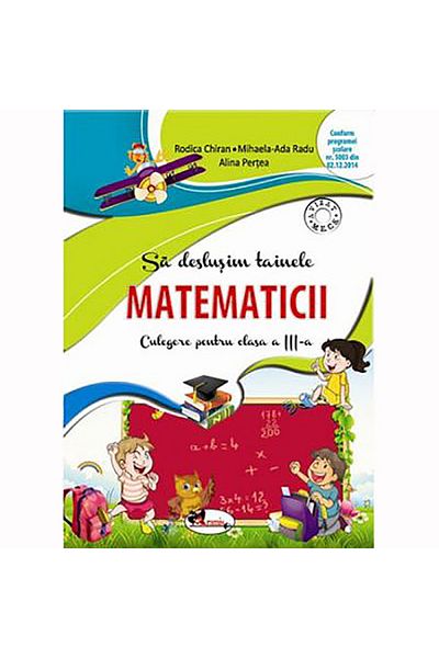 Aramis Să dezvăluim misterele matematicii. Culegere pentru clasa a III-a, ed. a II-a.