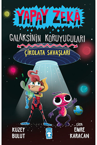 Timaş Çocuk Çikolata Savaşları - Yapay Zeka Galaksinin Koruyucuları 2 kitabı ...