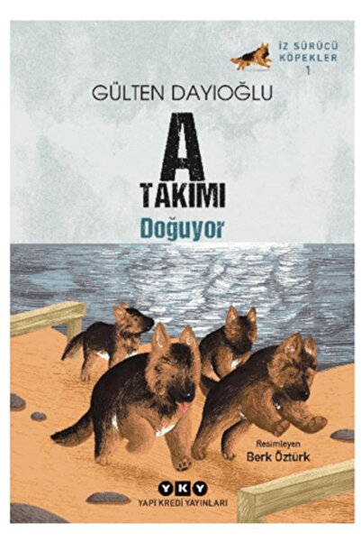 Yapı Kredi Yayınları A Takımı Doğuyor İz Sürücü Köpekler – 1