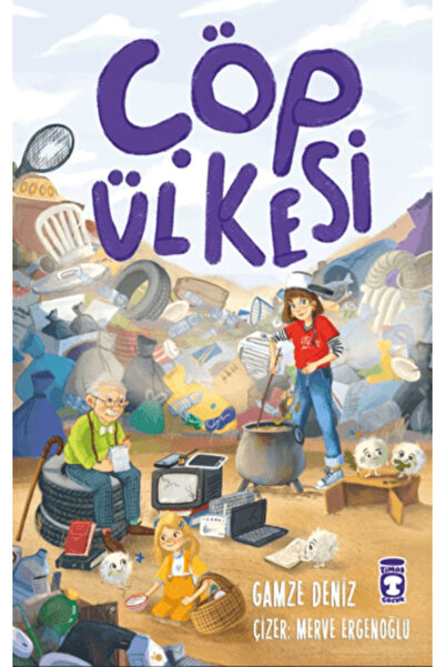 Timaş Çocuk Çöp Ülkesi Kitabı Gamze Atasöz Deniz Timaş Çocuk Kitapları Debir ...