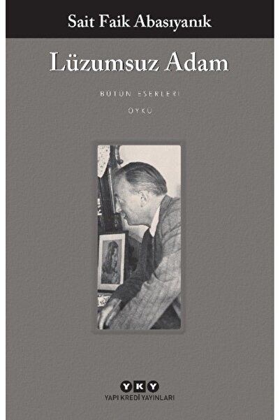 Yapı Kredi Yayınları Lüzumsuz Adam Kitabı Sait Faik Abasıyanık Yapı Kredi Yay...