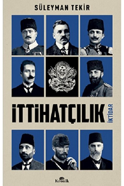 Kronik Kitap İttihatçılık Kitabı Süleyman Tekir Kronik Kitap Kitapları Debir ...
