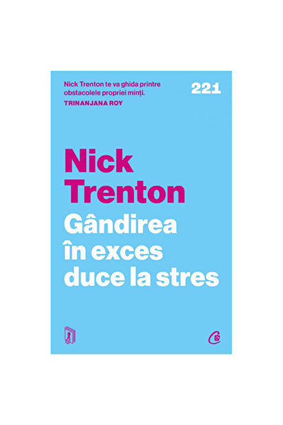 Curtea Veche Publishing Gândirea excesivă duce la stres. 23 de tehnici pentru...