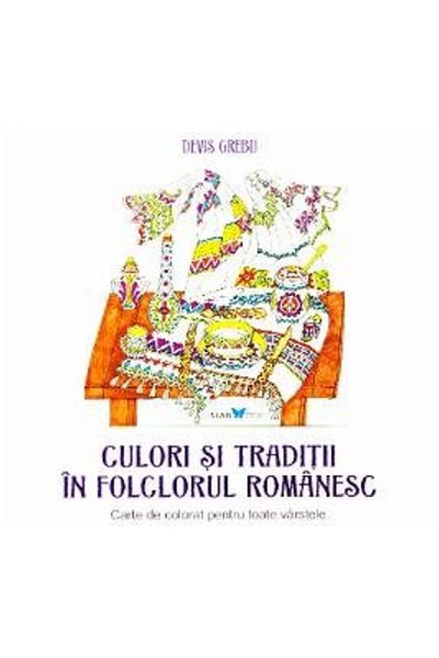 All Colors and Traditions in Romanian Folklore - Grebu Devis