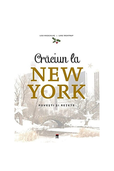 Rao Crăciun la New York - povești și rețete, Lisa Nieschlag, Lars Wentrup