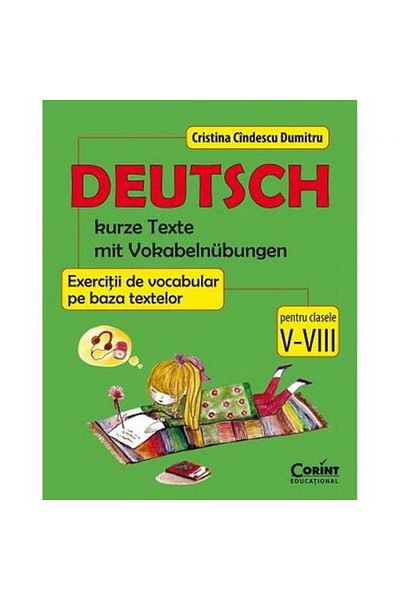 Corint Deutsch - Vocabulary exercises based on texts for grades V-VIII - Cristina Cindescu Dumitru