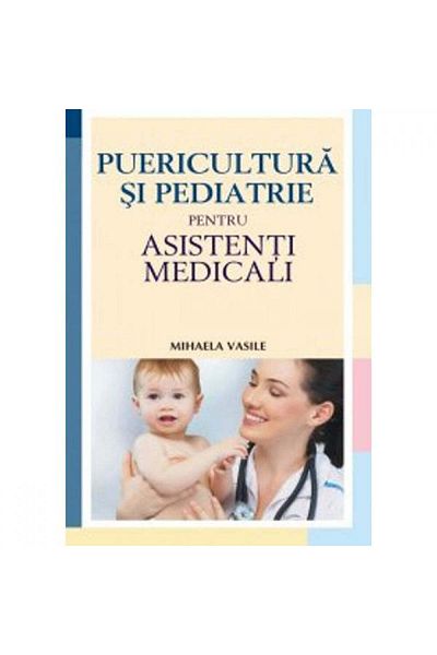 All Îngrijirea copiilor și pediatrie pentru asistente medicale. Ediția a II-a, Mihaela Vasile