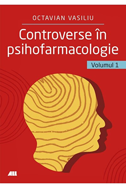 All Controverse în psihofarmacologie - voi. 1 - Dr. Octavian Vasiliu