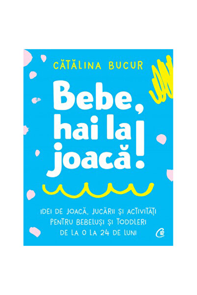 Curtea Veche Publishing Μωράκια, ας παίξουμε! Ιδέες για παιχνίδια, παιχνίδια ...