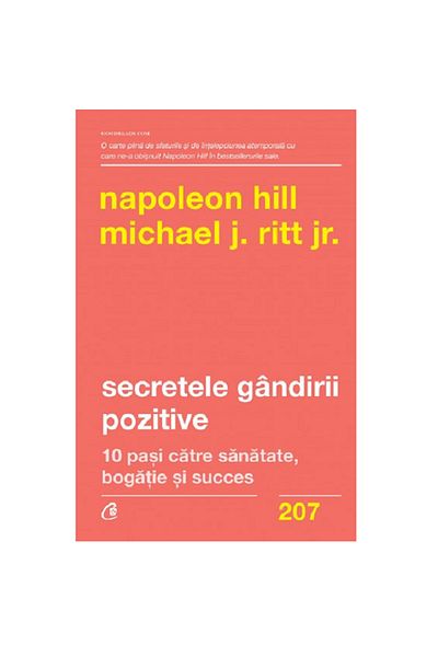 Curtea Veche Publishing The Secrets of Positive Thinking. 10 Steps to Health, Wealth and Success