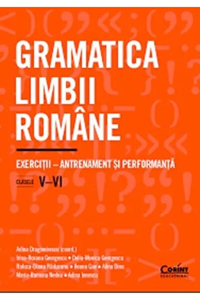 Corint Gramatica romaneasca. Exerciții clasele V-VI. Antrenament și performanță