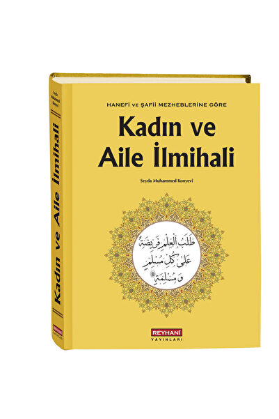 Reyhani Yayınevi Hanefi ve Şafii Mezheblerine Göre Kadın ve Aile İlmihali