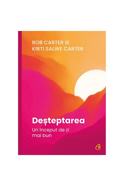 Curtea Veche Publishing The Awakening. A Better Start to the Day, Kirti Salwe Carter, Rob Carter III