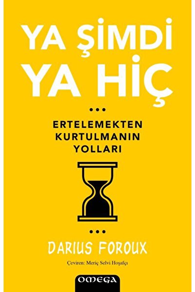 Omega Yayınları Ya Şimdi Ya Hiç / Darius Foroux