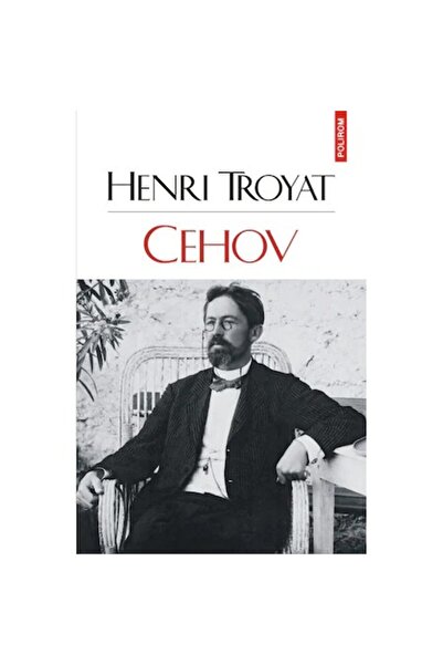 Polirom Cehov, Henri Troyat