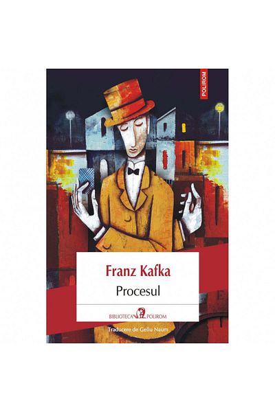 Polirom Procesul, Franz Kafka