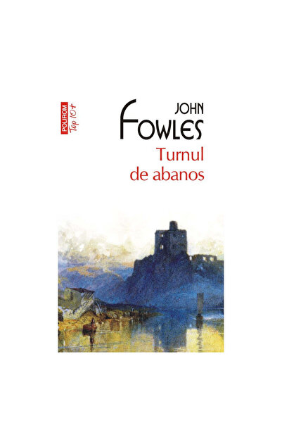 Polirom Turnul de abanos - John Fowles