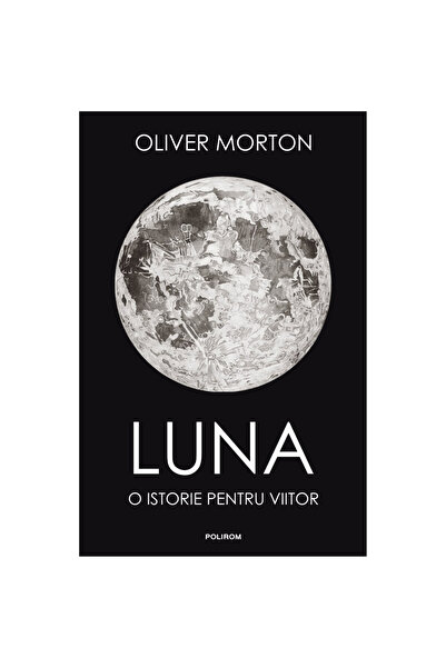 Polirom Луната: История за бъдещето, Оливър Мортън