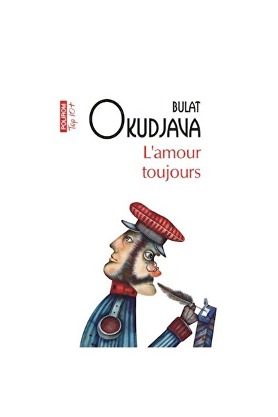 Polirom L'amour toujours, Bulat Okudjava