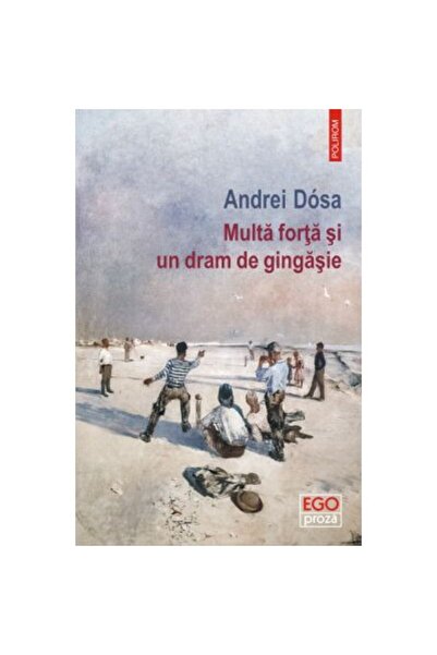 Polirom Много сила и щипка нежност, Андрей Доса