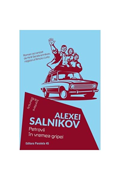 Paralela 45 Petrovii în vremea gripei - Salnikov Alexei, ediția 2021