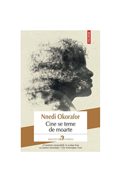 Polirom Ποιος φοβάται τον θάνατο - Nnedi Okorafor