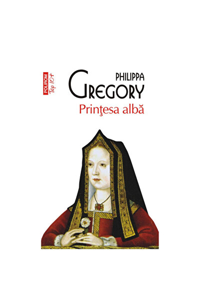 Polirom Prințesa Albă, Philippa Gregory