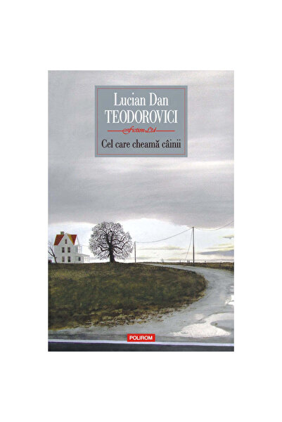 Polirom Този, който вика кучетата - Лучиан Дан Теодоровичи